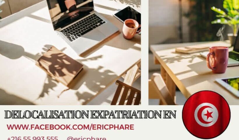 Un projet de délocalisation ou d'expatriation en Tunisie ?